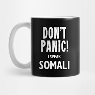 Don't Panic! I Speak Somali Mug